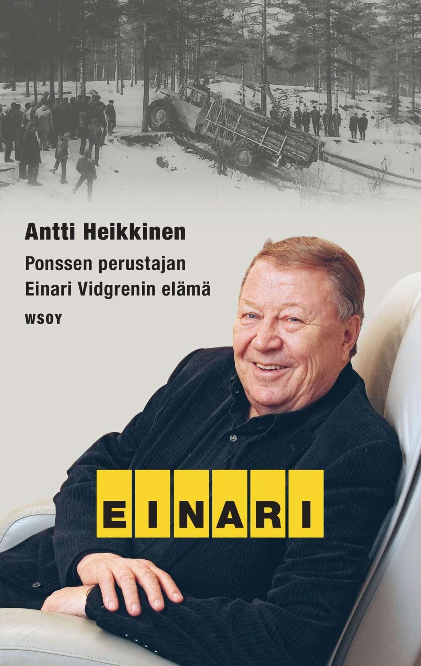 Хейккинен, Эйнари - Биография Эйнари Видгрена, основателя Metsäkonehtiö Ponsse